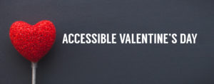 heart wand and "accessible valentines day" text
