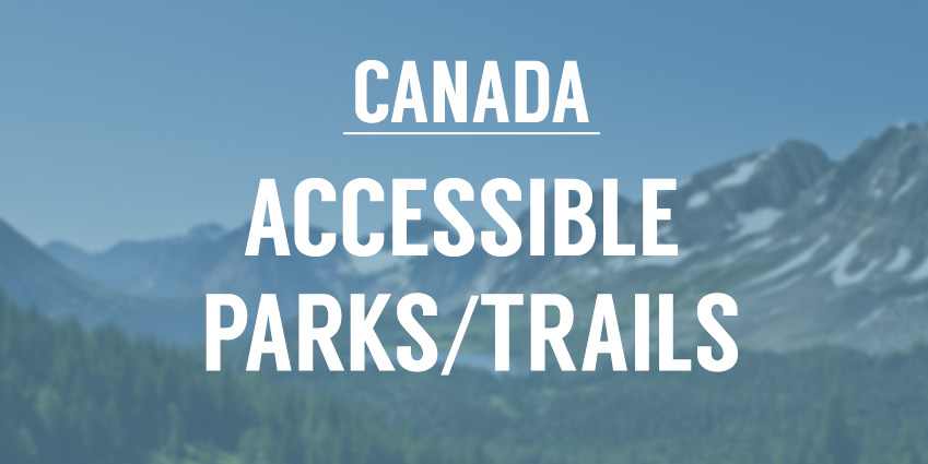 8 Accessible Parks and Trails in Canada