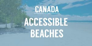 beach background with title that says canada accessible beaches