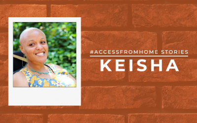 #AccessFromHome Stories: Keisha Greaves