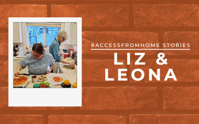 #AccessFromHome Stories: Liz & Leona