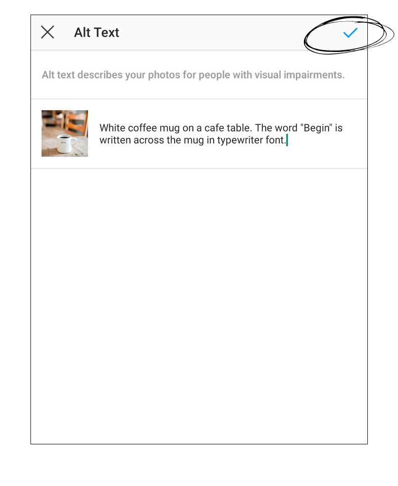 A screenshot of the Edit Alt Text page on Instagram. There is a thumbnail of the image (the white coffee mug) and next to it is the alt text box that's already filled in with the description. At the top right there is a check mark (Android) and it is encircled.