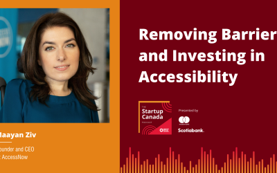 Startup Canada Podcast – Removing Barriers and Investing in Accessibility with Maayan Ziv
